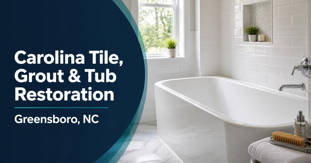 Carolina Tile, Grout & Tub Restoration